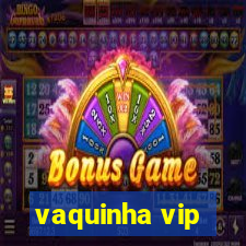 vaquinha vip